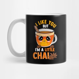 I Like You But I'm A Little Chai Cute Tea Pun Mug